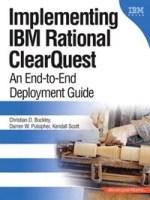 Implementing IBM(R) Rational(R) ClearQuest(R): An End-to-End Deployment Guide (Developerworks Series артикул 186a.