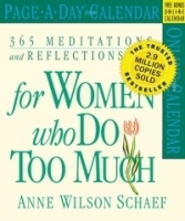 365 Meditations, Reflections & Restoratives for Women Who Do Too Much Calendar 2006 артикул 4540a.