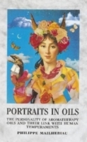 Portraits in Oils : The personality of aromatherapy oils and their link with human temperaments артикул 4553a.