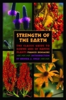 Strength of the Earth : The Classic Guide to Ojibwe Uses of Native Plants артикул 4579a.