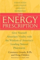 The Energy Prescription : Give Yourself Abundant Vitality with the Wisdom of America's Leading Natural Pharmacist артикул 4616a.