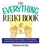 The Everything Reiki Book: Channel Your Positive Energy to Reduce Stress, Promote Healing, and Enhance Your Quality of Life (Everything Series) артикул 4640a.