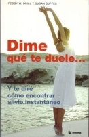 Dime Que Te Duele: Y te Dire Como Encontrar Alivio Instantaneo артикул 4689a.