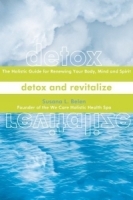 Detox and Revitalize: The Holistic Guide for Renewing Your Body, Mind, and Spirit артикул 4698a.