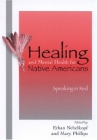 Healing and Mental Health for Native Americans: Speaking in Red : Speaking in Red (Contemporary Native American Communities) артикул 4701a.