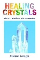 Healing Crystals: The A-z Guide to 430 Gemstones артикул 4713a.