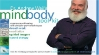 Dr Andrew Weil's Mindbody Toolkit: Experience Self Healing With Clinically Proven Techniques артикул 4715a.