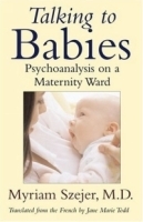 Talking to Babies: Psychoanalysis on a Maternity Ward артикул 4796a.