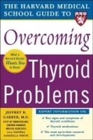 Harvard Medical School Guide to Overcoming Thyroid Problems (Harvard Medical School Guides) артикул 4523a.