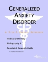 Generalized Anxiety Disorder: A Medical Dictionary, Bibliography, And Annotated Research Guide To Internet References артикул 4538a.
