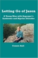 Letting Go of Jason : A Young Man with Asperger's Syndrome and Bipolar Disorder артикул 4548a.