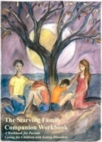 The Starving Family Companion Workbook: A Workbook for Parents of Children with Eating Disorders артикул 4557a.