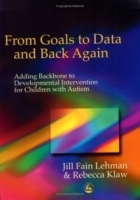 From Goals to Data and Back Again: Adding Backbone to Developmental Intervention for Children With Autism артикул 4583a.
