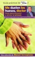 Me Duelen Los Huesos, Doctor: Guia para prevenir y aliviar la artrosis (Guias Practicas de Saber Vivir) артикул 4603a.