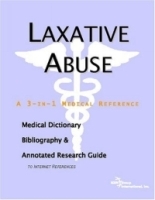 Laxative Abuse: A Medical Dictionary, Bibliography, And Annotated Research Guide To Internet References артикул 4644a.