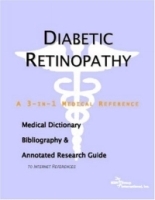 Diabetic Retinopathy: A Medical Dictionary, Bibliography, And Annotated Research Guide To Internet References артикул 4737a.