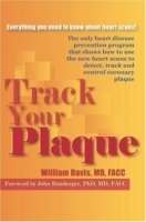 Track Your Plaque: The Only Heart Disease Prevention Program That Shows How to Use the New Heart Scans to Detect, Track and Control Coronary Plaque артикул 4769a.