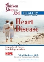 Chicken Soup for the Soul Healthy Living Series: Heart Disease (Chicken Soup for the Soul, Healthy Living Series) артикул 4783a.