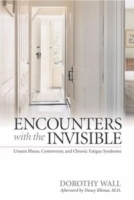 Encounters With the Invisible: Unseen Illness, Controversy, And Chronic Fatigue Syndrome (Medical Humanities) артикул 4797a.